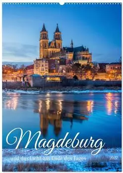 Calvendo Wandkalender 2027 &bdquo;Magdeburg und das Licht am Ende des Tages" DIN A2 hoch
