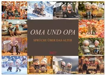 Calvendo Oma und Opa &ndash; Spr&uuml;che &uuml;ber das Alter, Wandkalender 2027 DIN A4 quer