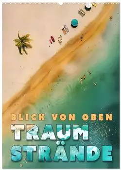 Calvendo Wandkalender „Blick von oben – Traumstrände" 2027, DIN A2 hoch