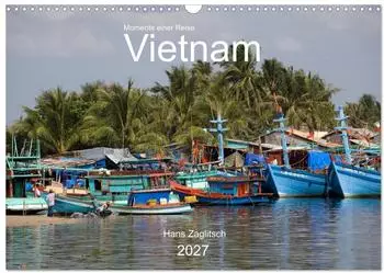 Calvendo Vietnam &ndash; Momente einer Reise, Wandkalender 2027 DIN A3 quer