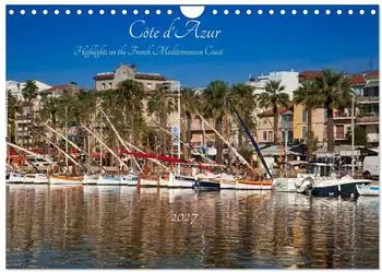 Calvendo C&ocirc;te d'Azur Highlights an der franz&ouml;sischen Mittelmeerk&uuml;ste, Wandkalender 2027 DIN A4 quer