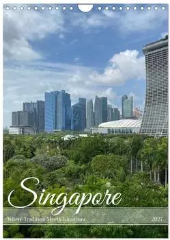 Calvendo Singapur - Where Tradition Meets Tomorrow, Wandkalender 2027 DIN A4 hoch