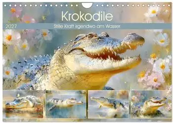 Calvendo Krokodile &ndash; Stille Kraft irgendwo am Wasser, Wandkalender 2027 DIN A4 quer