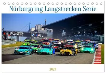 Calvendo N&uuml;burgring Langstrecken Serie 2027 Tischkalender DIN A5 quer