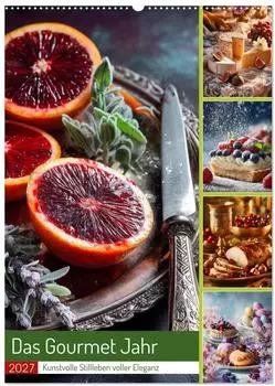 Calvendo Das Gourmet Jahr Wandkalender 2027, DIN A2 hoch