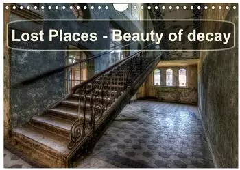 Calvendo Lost Places - Beauty of Decay Wandkalender 2027, DIN A4 quer