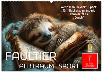 Calvendo Faultier - Albtraum Sport Wandkalender 2027, DIN A2 quer