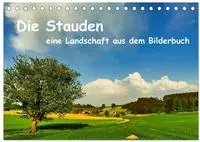 Die Stauden, eine Landschaft aus dem Bilderbuch (Tischkalender 2027 DIN A5...