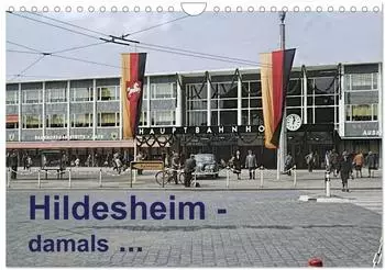 Calvendo Hildesheim - damals... Wandkalender 2027, DIN A4 quer