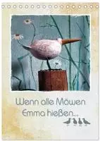 Wenn alle M&ouml;wen Emma hie&szlig;en... (Tischkalender 2027 DIN A5 hoch), CALVENDO