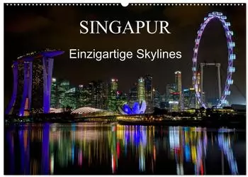 Calvendo Singapur &ndash; Einzigartige Skylines Wandkalender 2027, DIN A2 quer