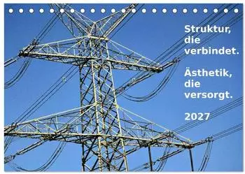 Calvendo Tischkalender 2027 &bdquo;Struktur, die verbindet. &Auml;sthetik, die versorgt." DIN A5 quer