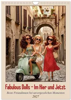 Calvendo Fabulous Dolls – Im Hier und Jetzt, Wandkalender 2027 DIN A4 hoch