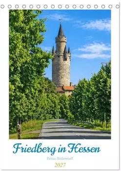 Calvendo Tischkalender 2027 Friedberg in Hessen, DIN A5 hoch