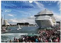 Kreuzfahrt erleben (Wandkalender 2027 DIN A4 quer), CALVENDO Monatskalender