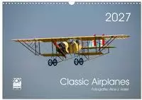 Classic Airplanes (Wandkalender 2027 DIN A3 quer), CALVENDO Monatskalender