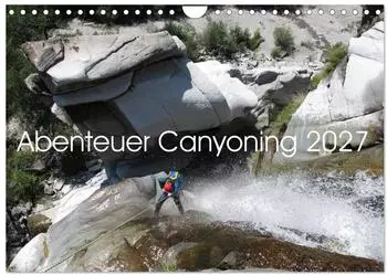 Calvendo Wandkalender 2027 "Abenteuer Canyoning" DIN A4 quer