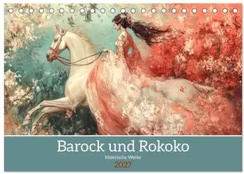 Calvendo Barock und Rokoko - Malerische Werke Tischkalender 2027 DIN A5 quer