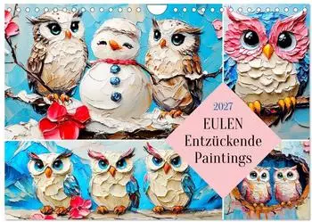 Calvendo Eulen. Entz&uuml;ckende Paintings Wandkalender 2027 DIN A4 quer