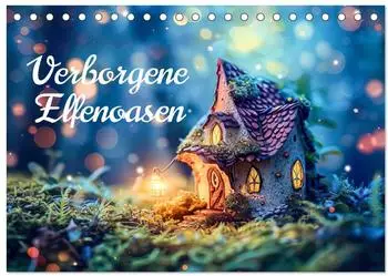 Calvendo Verborgene Elfenoasen Tischkalender 2027 DIN A5 quer