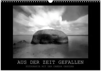 Calvendo Aus der Zeit gefallen – Fotografie mit der Camera Obscura, Wandkalender 2027 DIN A3 quer