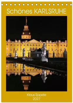 Calvendo Sch&ouml;nes Karlsruhe Tischkalender 2027 DIN A5 hoch
