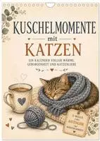 Kuschelmomente mit Katzen (Wandkalender 2027 DIN A4 hoch), CALVENDO...
