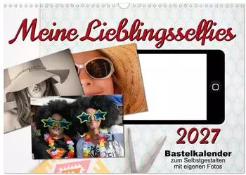 Calvendo Meine Lieblingsselfies Wandkalender 2027, DIN A3 quer