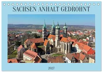 Calvendo Sachsen Anhalt Gedrohnt 2027 Tischkalender DIN A5 quer