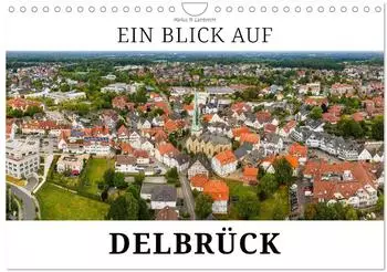 Calvendo Wandkalender 2027 &bdquo;Ein Blick auf Delbr&uuml;ck" DIN A4 quer