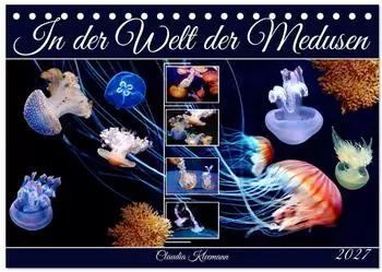 Calvendo In der Welt der Medusen Tischkalender 2027 DIN A5 quer