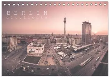 Calvendo Berlin Citylights Tischkalender 2027, DIN A5 quer, Monatskalender