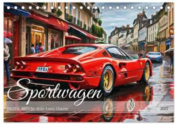 Calvendo Sportwagen - Digital Arts by Jean-Louis Glineur Tischkalender 2027 DIN A5 quer