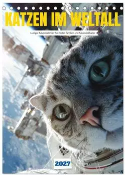 Calvendo Katzen im Weltall Tischkalender 2027, DIN A5