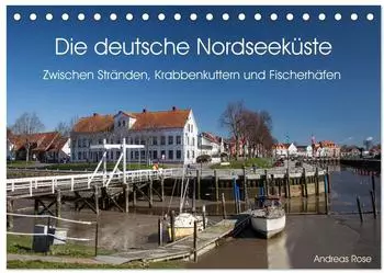 Calvendo Tischkalender 2027 "Die deutsche Nordseek&uuml;ste" DIN A5 quer