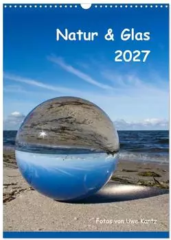 Calvendo Wandkalender „Natur & Glas" 2027, DIN A3 hoch, Monatskalender