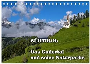 Calvendo S&uuml;dtirol - Das Gadertal und seine Naturparks, Tischkalender 2027 DIN A5 quer