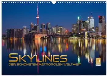 Calvendo Wandkalender 2027 &bdquo;Skylines der sch&ouml;nsten Metropolen weltweit" DIN A3 quer