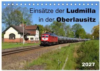 Calvendo Eins&auml;tze der Ludmilla in der Oberlausitz 2027, Tischkalender DIN A5 quer