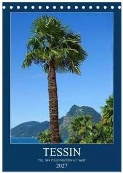 Calvendo Tessin Tischkalender 2027, DIN A5 hoch, Monatskalender