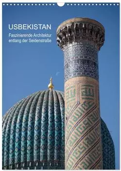 Calvendo Wandkalender 2027 &bdquo;Usbekistan &ndash; Faszinierende Architektur entlang der Seidenstra&szlig;e" DIN A3