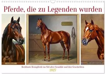 Calvendo Pferde, die zu Legenden wurden &ndash; Wandkalender 2027, DIN A3 quer