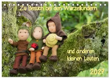 Calvendo &bdquo;Zu Besuch bei den Wurzelkindern" Tischkalender 2027 DIN A5 quer