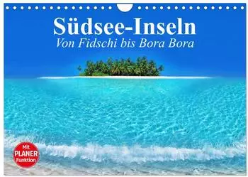 Calvendo Wandkalender 2027 &bdquo;S&uuml;dsee-Inseln. Von Fidschi bis Bora Bora" DIN A4 quer