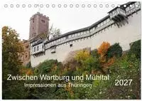 Zwischen Wartburg und M&uuml;hltal (Tischkalender 2027 DIN A5 quer), CALVENDO