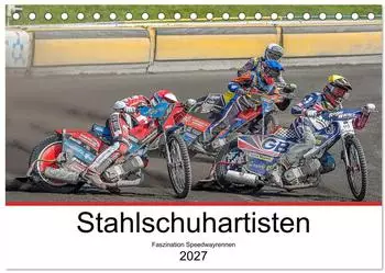 Calvendo Stahlschuhartisten Tischkalender 2027 DIN A5 quer, Monatskalender