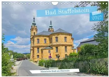 Calvendo Bad Staffelstein - historische Stadt am Obermain, Wandkalender 2027 DIN A4 quer