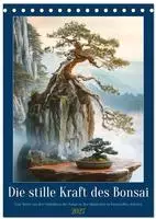 Die stille Kraft des Bonsai (Tischkalender 2027 DIN A5 hoch), CALVENDO...