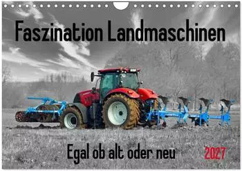 Calvendo Wandkalender 2027 &bdquo;Faszination Landmaschinen &ndash; Egal ob alt oder neu" DIN A4 quer