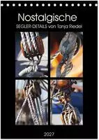 Nostalgische Segler-Details (Tischkalender 2027 DIN A5 hoch), CALVENDO...